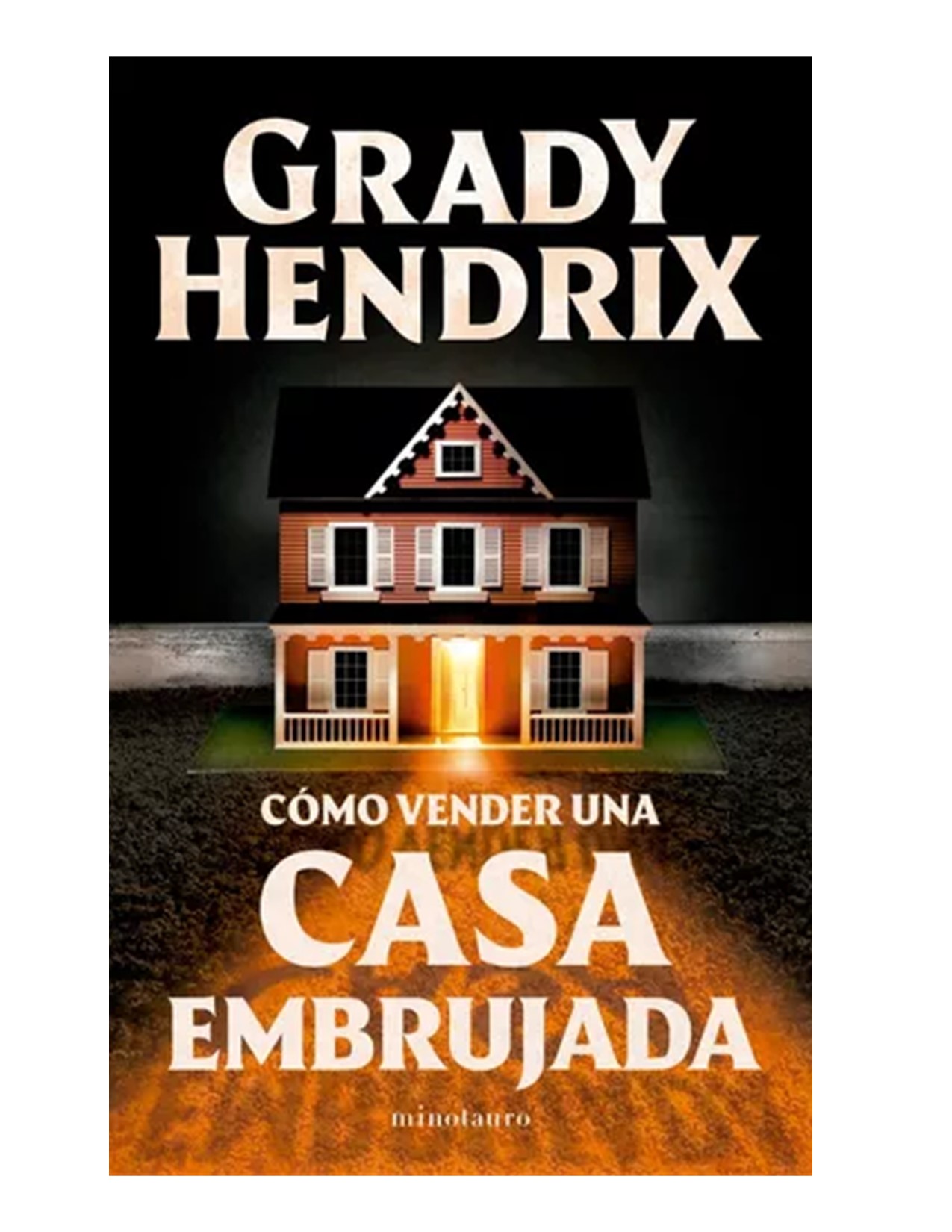 Cómo Vender Una Casa Embrujada / Grady Hendrix